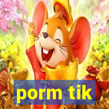 porm tik